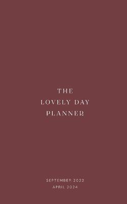 The Lovely Day Planner: 20 months planner // To Do Lists // Meal Plan // Workout Plan // Shopping List // SEPTEMBER 2022 to APRIL 2024 // red paperback - Lina Marie Walbracht - cover