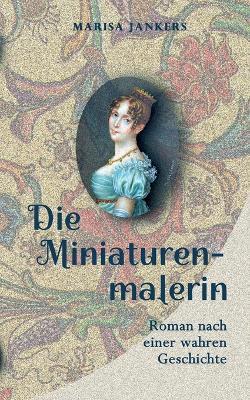 Die Miniaturenmalerin - Marisa Jankers - cover