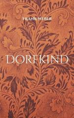 Dorfkind: Eine Kindheit auf dem Lande