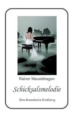 Schicksalsmelodie - Rainer Mauelshagen - cover