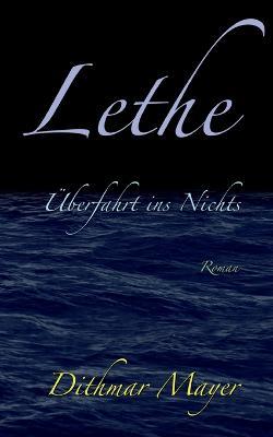 Lethe: UEberfahrt ins Nichts - Dithmar Mayer - cover