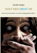 Fasst mich nicht an: Wann soll ich den Kindern von meiner Vergangenheit erzählen?