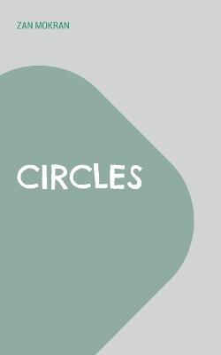 Circles: Ein Buhnenstuck uber die Wahrheit und das Leben - Zan Mokran - cover