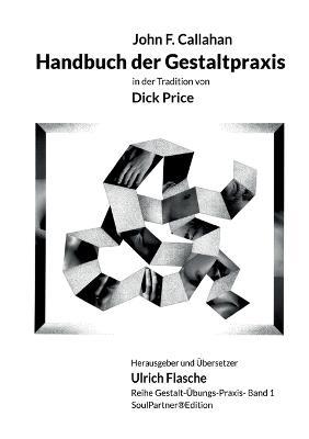 Handbuch der Gestaltpraxis: in der Tradition von Dick Price - John F Callahan - cover
