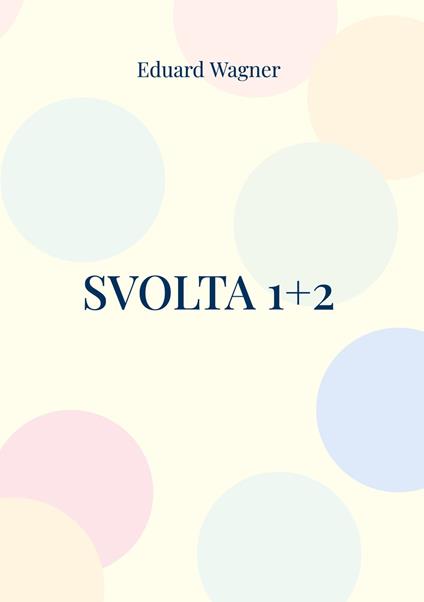 Svolta 1+2 - Eduard Wagner - ebook