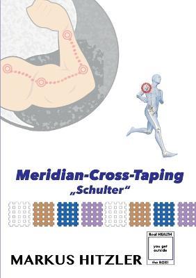 Meridian-Cross-Taping: Schulter - Markus Hitzler - cover