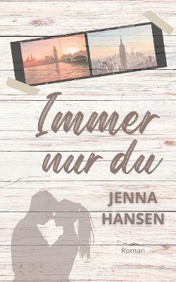Immer nur du - Jenna Hansen - cover