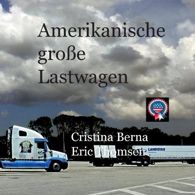 Amerikanische große Lastwagen - Cristina Berna,Eric Thomsen - cover
