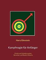 Kampfmagie für Anfänger: Flüche und Schadenszauber, Berserker und Shaolin-Mönche