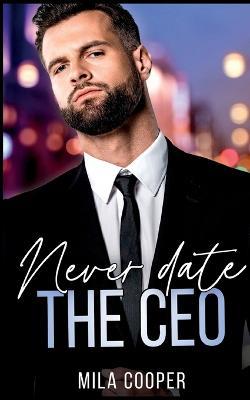 Never date the CEO - Mila Cooper - cover