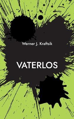 Vaterlos: oder Knaus Oginos Rache - Werner J Kraftsik - cover