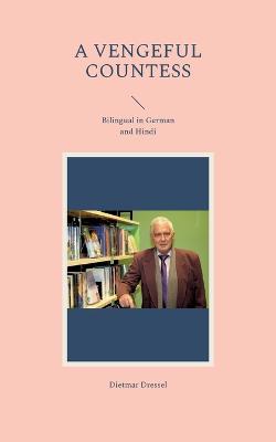 A vengeful Countess: Bilingual in German and Hindi - Dietmar Dressel - cover