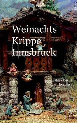 Weihnachtskrippe Innsbruck - Cristina Berna,Eric Thomsen - cover