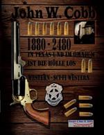 John W. Cobb - 1880 bis 2480 - In Texas und im Omnium ist die Hoelle los: Western - Sci-Fi Western
