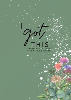 Motivational Planner with Weekly Overview: Let Organization, Self-Reflection and Productivity be Part of your Day: A simple, undated Din A4 Notebook to help you stick to your routine, create new habits and grow - Alina Becker - cover