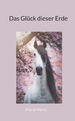 Das Glück dieser Erde - Rita de Monte - cover