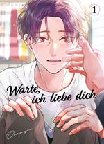 Warte, ich Liebe Dich , Band 1