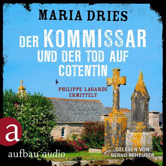 Der Kommissar und der Tod auf Cotentin - Philippe Lagarde ermittelt - Kommissar Philippe Lagarde, Band 14 (Ungekürzt)