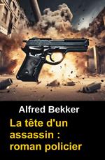 La tête d'un assassin : roman policier