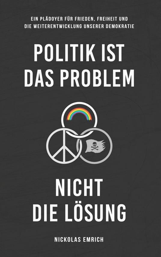 Politik ist das Problem, nicht die Lösung