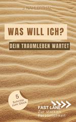 Selbstfindung: Was brauche ich zum glücklich sein? So bekommst Du Klarheit und erschaffst in 5 Schritten Dein Traumleben