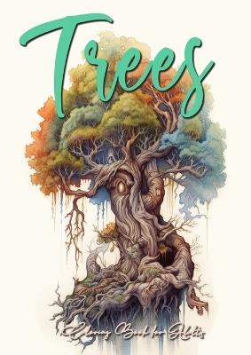 Trees Coloring Book for Adults: Trees Coloring Book Grayscale Tree Coloring Book for Adults fantasy coloring book trees treehouses tree of life A4 64P - Monsoon Publishing - cover