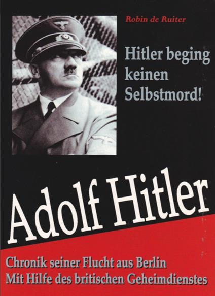 Adolf Hitler begin keinen Selbstmord
