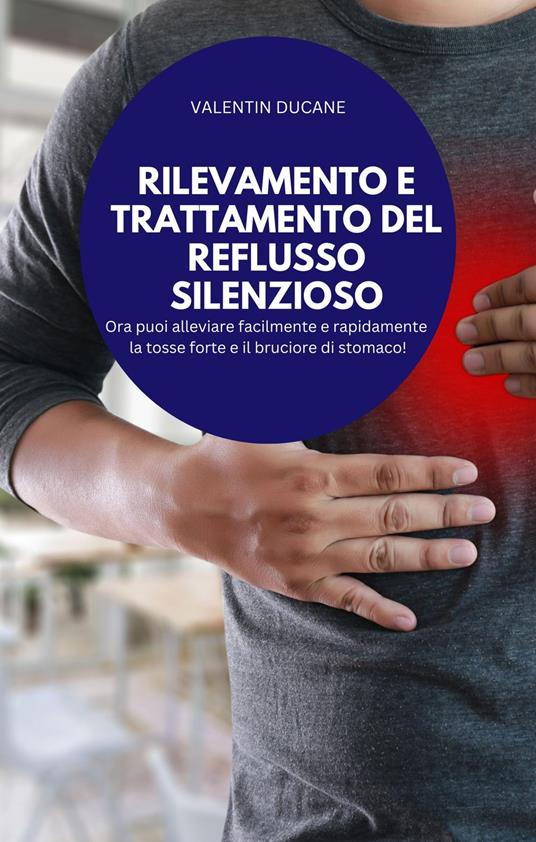 RILEVAMENTO E TRATTAMENTO DEL REFLUSSO SILENZIOSO