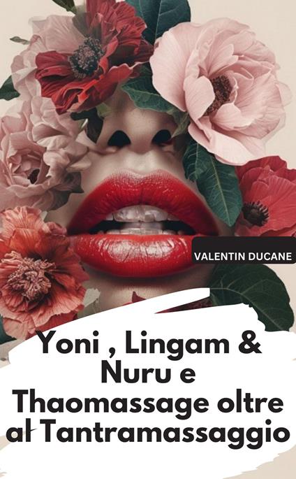 Yoni , Lingam & Nuru e Thaomassage oltre al Tantramassaggio