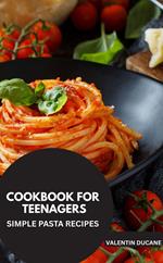 KOCHBUCH FÜR TEENAGER -EINFACH REZEPTE PASTA