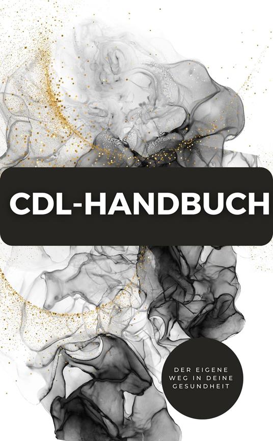 CDL-Handbuch – Der eigene Weg in deine Gesundheit