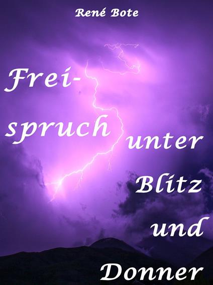Freispruch unter Blitz und Donner - René Bote - ebook