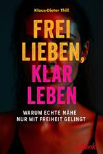 Frei lieben, klar leben