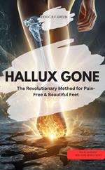 HALLUX GONE! – The Revolutionary Method for Pain-Free & Beautiful Feet