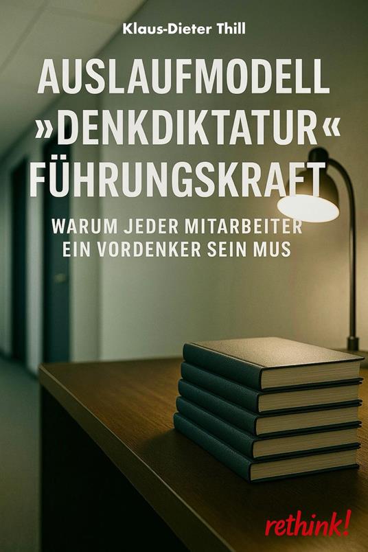 Auslaufmodell "Denkdiktatur" Führungskraft