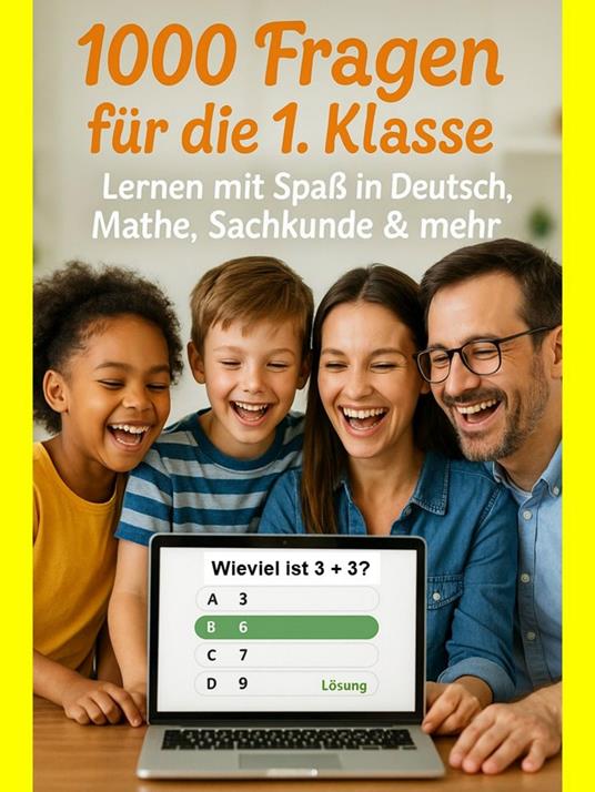 1000 Fragen für die 1. Klasse: Lernen mit Spaß in Deutsch, Mathe, Sachkunde & mehr