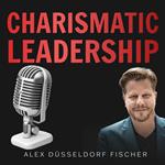 Charismatic Leadership – Die 36 Eigenschaften charismatischer Führungspersönlichkeiten