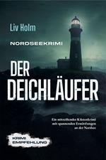 Nordseekrimi Der Deichläufer: Ein mitreißender Küstenkrimi mit spannenden Ermittlungen an der Nordsee - Krimi Empfehlung