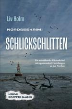 Nordseekrimi Schlickschlitten: Ein mitreißender Küstenkrimi mit spannenden Ermittlungen an der Nordsee