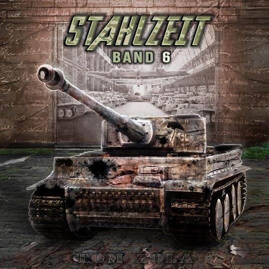 STAHLZEIT Band 6: "Raketenkrieg" – Der andere 2. Weltkrieg (Stahlzeit - Alternativweltgeschichte über einen anderen 2. Weltkrieg)