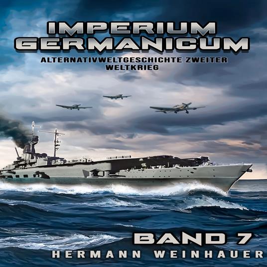 Imperium Germanicum – Alternativweltgeschichte Zweiter Weltkrieg Band 7: Die Schlacht um Murmansk (Imperium Germanicum - Der alternative 2. Weltkrieg, Band 7)