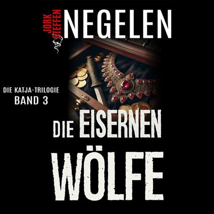 Die eisernen Wölfe: Die Katja-Trilogie – Band 3 (Historischer Weltkriegs-Thriller)