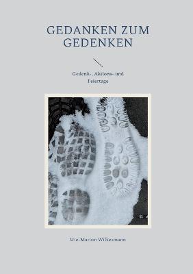 Gedanken zum Gedenken: Gedenk-, Aktions- und Feiertage - Ute-Marion Wilkesmann - cover