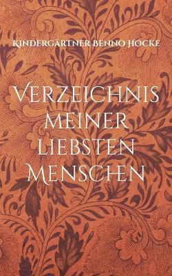 Verzeichnis meiner liebsten Menschen: Liebe Freunde Verwandte - Kindergärtner Benno Hocke - cover