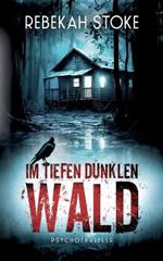 Im tiefen dunklen Wald