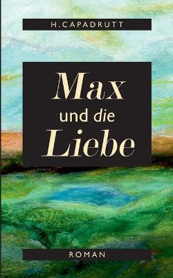 Max und die Liebe - Hans Capadrutt - cover