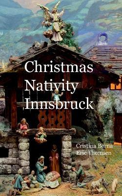 Christmas Nativity Innsbruck - Cristina Berna,Eric Thomsen - cover