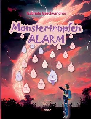 Monstertropfenalarm - Gabriele Geschwindner - cover