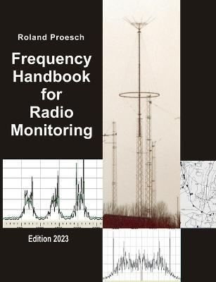 Frequency Handbook for Radio Monitoring: Edition 2023 - Roland Proesch - cover
