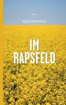 Im Rapsfeld - Ingrid Metz-Neun - cover
